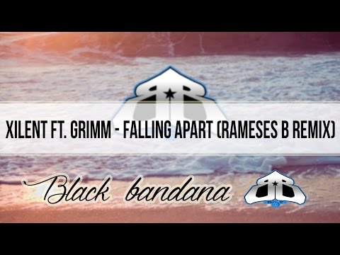 Xilent ft. Grimm - Falling Apart (Rameses B Remix)
