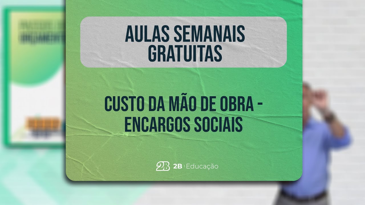 AULA GRATUITA || Custo da mão de obra - Encargos Sociais