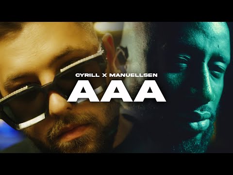 CyrilL x Manuellsen - AAA (Official Video)