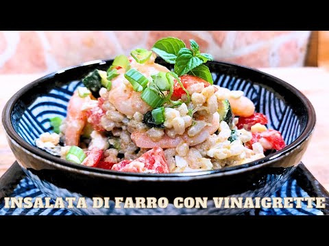 INSALATA DI FARRO PER COMBATTERE IL CALDO ESTIVO condita con VINAIGRETTE