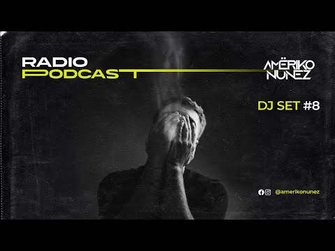 AMËRIKO NUNEZ @ Radio Podcast - #8 [Progressive House & Indie Dance]