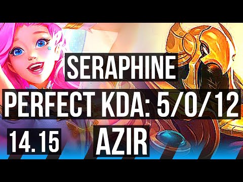 SERAPHINE vs AZIR (MID) | 5/0/12, 700+ games | VN Master | 14.15