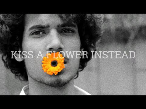 Kiss A Flower Instead - The Journey Of Self Romance