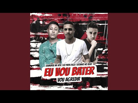 Eu Vou Bater Vou Agredir