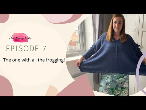 Episode 7 ~ Thisnannyknits