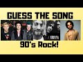 GUESS THE SONG! 90's Rock