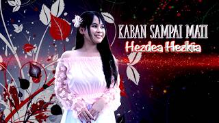 Download lagu Kaban Sampai Mati - Hezdea Hezkia ( Lyric) mp3