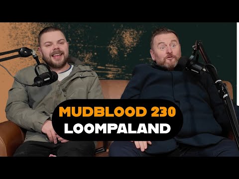 MUDBLOOD 230: Loompa Land