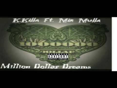Million Dolla Dream-K.Killa Ft.MiR Mulla