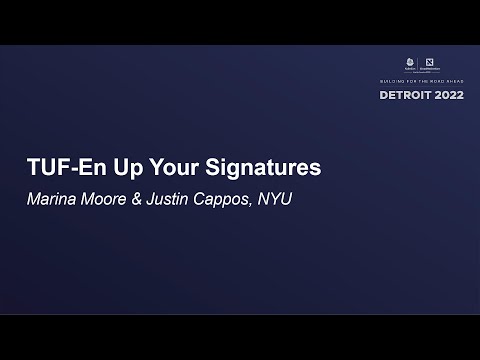 TUF-En Up Your Signatures - Marina Moore & Justin Cappos, NYU