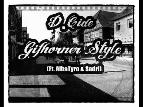 D.Cide - Gifhorner Style (Ft. AlbaTyro & Sadri)