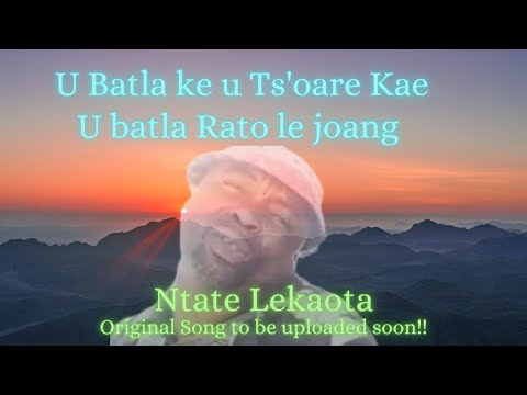 U batla ke u ts'oarekae|U khotsofatsoa keng|Ntate lekaota..official audio on the link in description