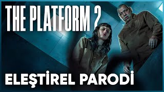 THE PLATFORM 2 - ELEŞTİREL PARODİ
