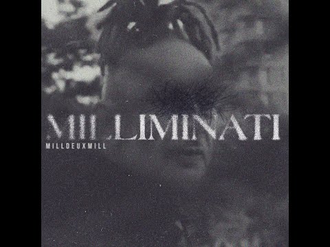Mill Deuxmill - Milliminati