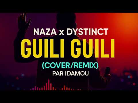Naza x DYSTINCT - Gili gili (Remix/Cover IDAMOU)