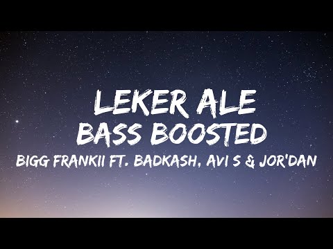 Bigg Frankii - Leker Ale (Bass Boosted) Ft. Badkash, Avi S & Jor'Dan