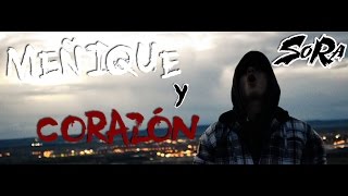 SoRa - Meñique y Corazon (2014) Rap Videoclip Oficial