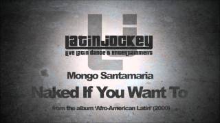Mongo Santamaria - Naked if you want to