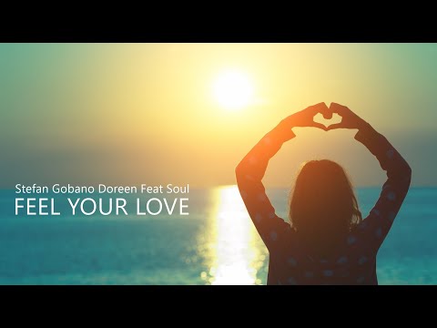 Stefan Gobano Doreen Feat Soul - Feel Your Love