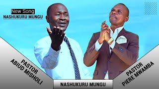 Nashukuru Mungu - Mch. Abiud Misholi & Mch. Piere Mwamba (Official Music Video).