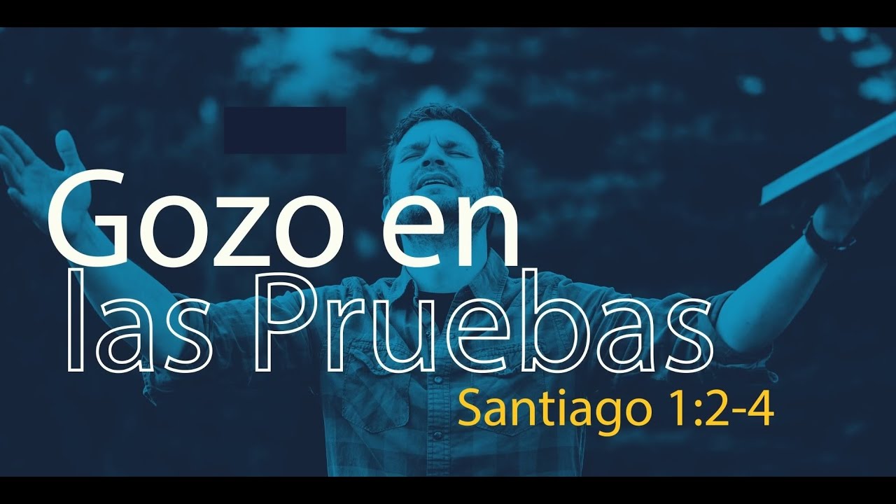 Gozo en las Pruebas - Santiago 1:2-4