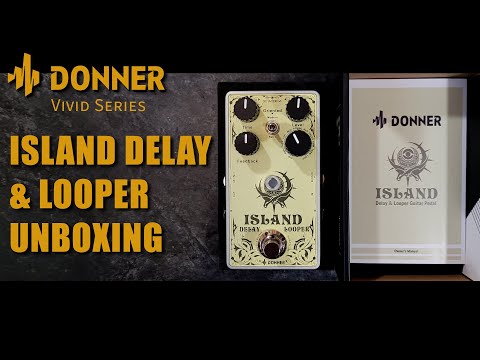 Donner Island Delay & Looper Vivid Series pedal unboxing and first look