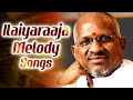 Ilayaraja Melody Songs Ilayaraja Tamil Hits Ilayaraja Melody Hits Ilayaraja Melody Hit Songs