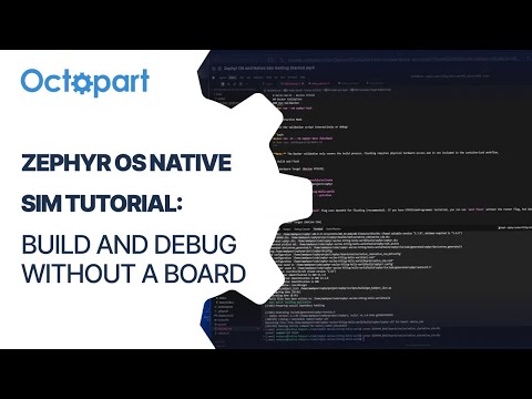 Zephyr OS Native Sim Tutorial: Build and Debug Without a Board