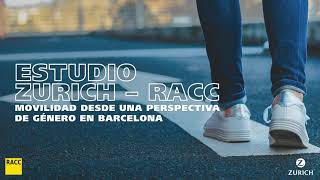 RACC Estudio ZURICH - RACC “MOVILIDAD DESDE UNA PERSPECTIVA DE GÉNERO EN BARCELONA” anuncio