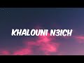 Khalouni N3ich Lyrics Blacksky Beats