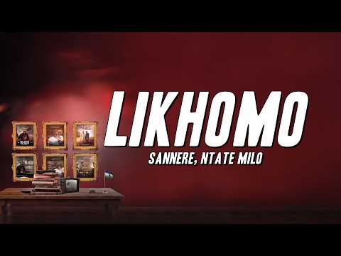 Sannere - LIKHOMO ft. Ntate Milo (Lyrics)