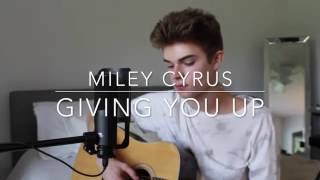Miley Cyrus - Giving You Up (Cover by Jay Alan) Miley Cyrus - Giving You Up (Cover by Jay Alan)