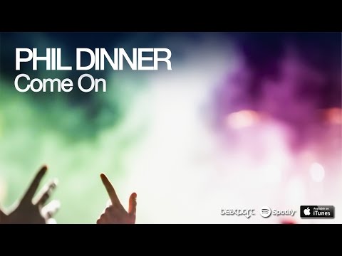 Phil Dinner - Come On (Original Mix)