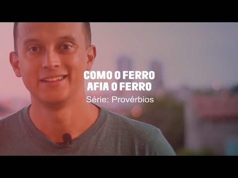 COMO FERRO AFIA O FERRO. Série provérbios. Samuel