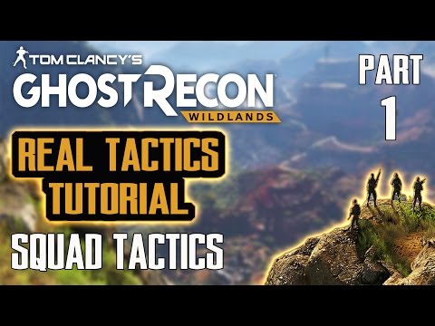 Squad Tactics for Solo Play - Part 1 - Ghost Recon Wildlands