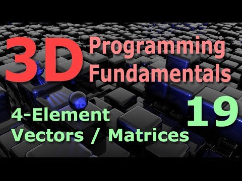 Learn 3D Programming Fundamentals 4 Element Vectors Matrices Tutorial ...