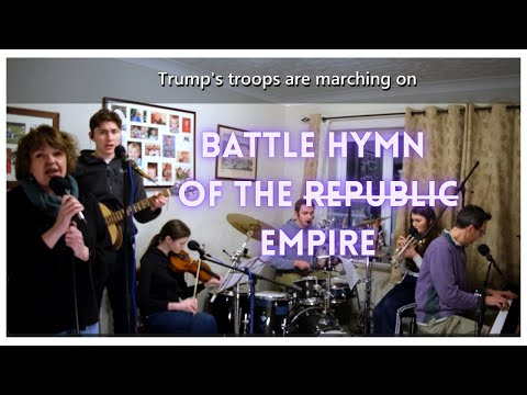 "Battle Hymn of the Empire" - Marsh Family adaptation of "Battle Hymn of the Republic" about Trump