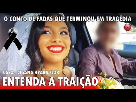 Entenda a traição  que motivou o crime contra a cigana Hyara Flor