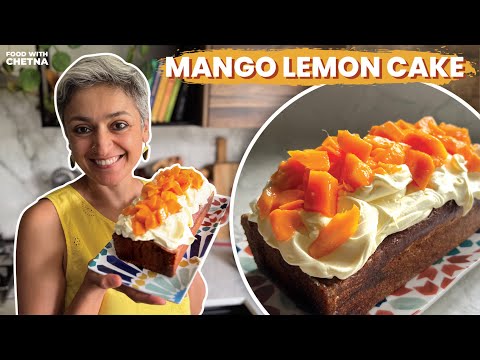 MY BEST SUMMER CAKE | Easy Lemon and Mango cake recipe | Food with Chetna