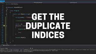 Download the video "How to Use the IndexOf Method in .Net to Get All the Indices of a Duplicate Character! - C# How To"