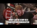 WHAT I EAT IN A DAY AS A COMPETITIVE POWERLIFTER - VLOG 123