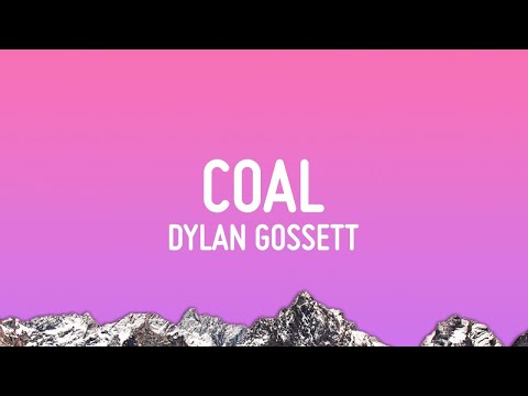 1 Hour |  Dylan Gossett - Coal (Lyrics)  - Lyrics Zone