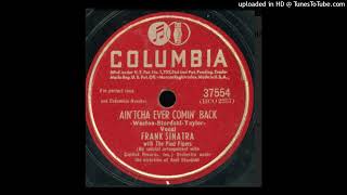 Ain&#39;tcha Ever Comin&#39; Back- Frank Sinatra Shellac Rip
