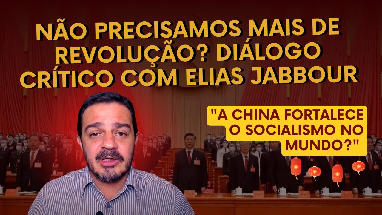Não precisamos mais de revolução? Diálogo crítico com Elias Jabbour
