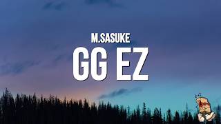 Download lagu M.Sasuke - GG EZ (Lyrics) mp3