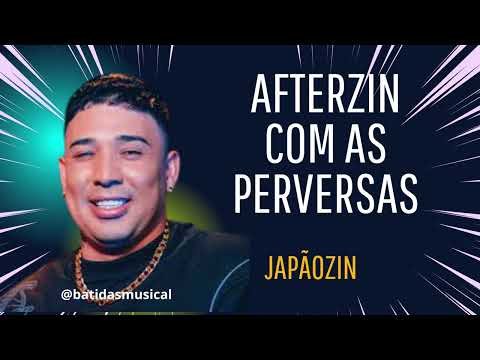 AFTERZIN COM AS PERVERSAS Japãozinho música nova 2023