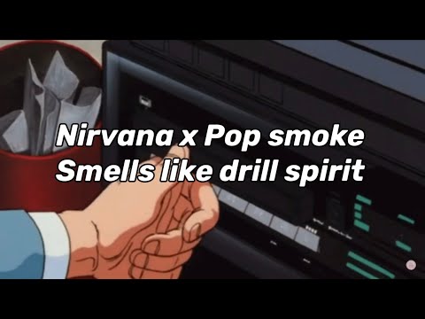 Nirvana X Pop Smoke - Smells like drill spirit (Slowed + Extended)