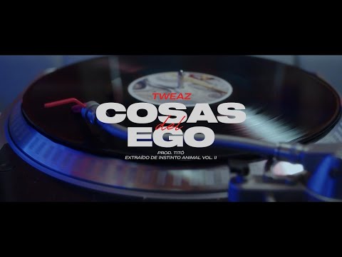 TWEAZ - COSAS DEL EGO