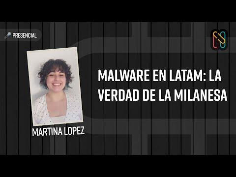 Malware en LATAM: La verdad de la milanesa