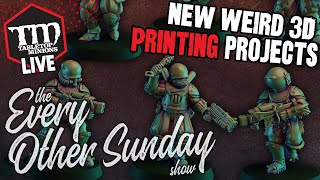 New WEIRD 3D Printing Projects - The Ever Other Sunday Show